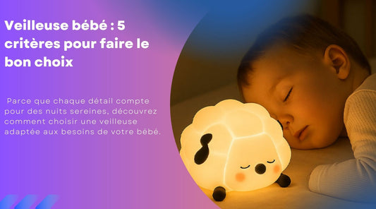 Veilleuse bébé : 5 critères pour faire le bon choix